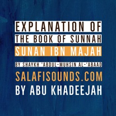 L43 Explanation Kitaab as-Sunnah Ibn Majah Abu Khadeejah 11122020