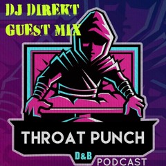 Throatpunch Drum & Bass Podcast Episode 058 - 07 March 2020 - DJ DIREKT GUEST MIX