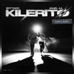 Brytiago x Anuel AA - Kilerito (Cumbia Remix) [Makz Corsio] 💥