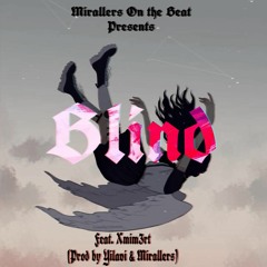 [INTERLUDE]BLIND - XMIM3RT (PROD BY YILAVI & MIRALLERS)