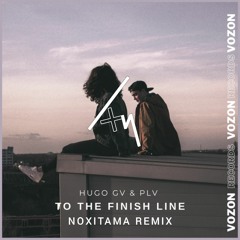 Hugo GV & PLV - To The Finish Line (Noxitama Remix)