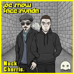 Joe Snow & Face Invada - Nuck Chorris (OUT NOW // UNCOMFORTABLE BEATS)