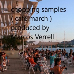 Chopping Samples (Café march) instrumental  ( Produced By Marcos Verrell )