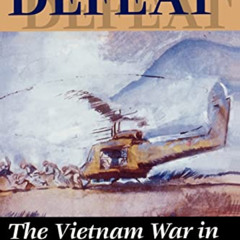Get PDF 🗸 The Dynamics Of Defeat: The Vietnam War In Hau Nghia Province by  Eric M B