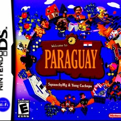 Paraguay - SquanchyMg & Yung Cachopo