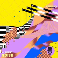 ALPHANO - NOISE (revisited) snippet