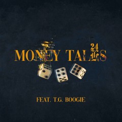 MONEY TALKS (feat. T.G Boogie)