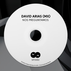 [SIFD002] David Arias (MX) - Nos preguntamos (Free Download)