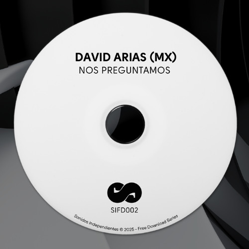 [SIFD002] David Arias (MX) - Nos preguntamos (Free Download)