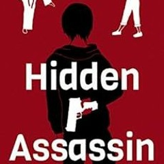 [GET] [EBOOK EPUB KINDLE PDF] Hidden Assassin - Book I by Angry Banana,IlkonEbi,Milaryn,Gravity  Tal
