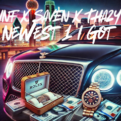 INF x SAV x THAZY - Newest1igot