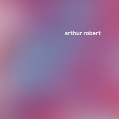 ARTHUR ROBERT - ARRIVAL PART 1 (FIGURE X19)