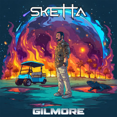 SKETTA - GILMORE