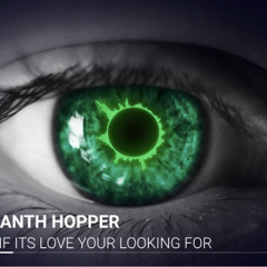 ANTH HOPPER - If its love your looking for