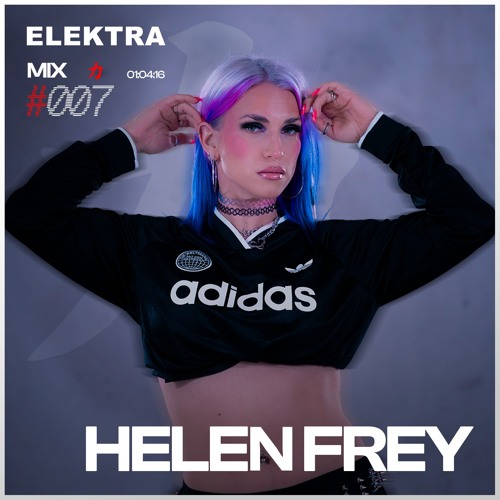 ELEKTRA Podcast 007 | HELEN FREY