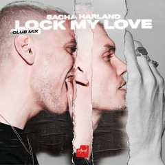 Sacha Harland - Lock My Love (Club Mix)[Be Yourself Music]