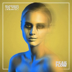 Peak Flow - Running To You (Remix)