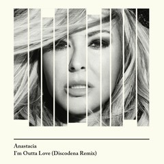Anastacia - I'm Outta Love (Discodena Remix)