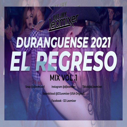 DURANGUENSE MIX EL REGRESO VOL.1  - DJ LEOMIXER Ft MECCA 2021