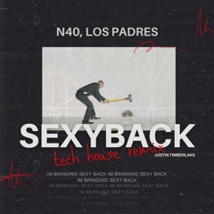 Justin Timberlake - SexyBack (N40, Los Padres Remix)