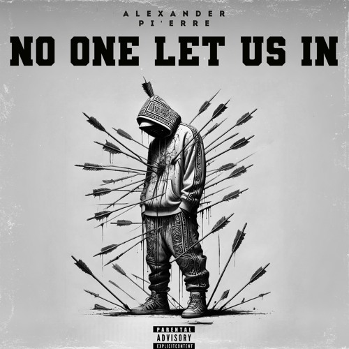 Alexander Pierre - No One Let Us In (Prod. Rollie)