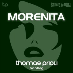 MORENITA (Thomas Prioli Bootleg) [FREE DOWNLOAD]