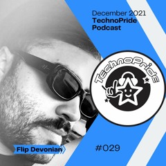 Flip Devonian @ TechnoPride Podcast - December 2021 #029