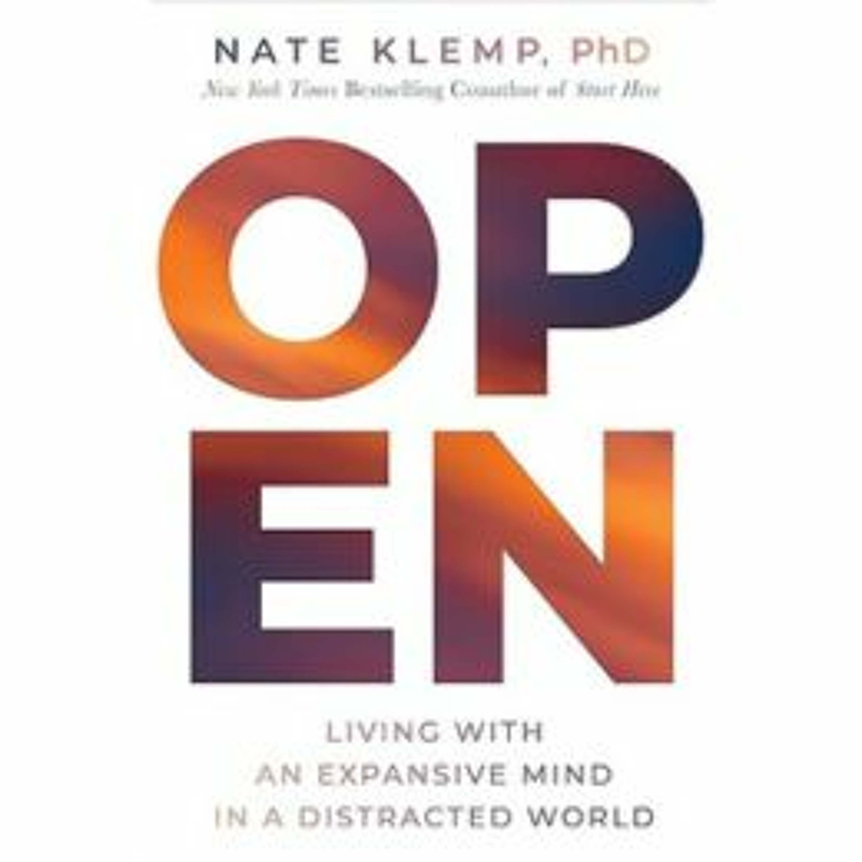 Podcast 1087: Open with Dr. Nate Klemp