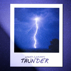 LOWER & GRUMPY - THUNDER (FREE DOWNLOAD) ⚡
