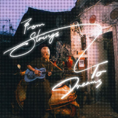 From Strings To Dreams