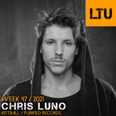 WEEK-47 | 2021 LTU-Podcast - Chris Luno