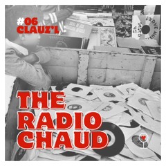 The radio chaud 2024 - Les Vedettes - #06 CLAUZ'L