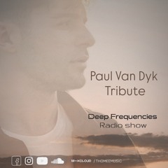 Deep Frequencies 012 | Tribute to Paul Van Dyk - ThoMee
