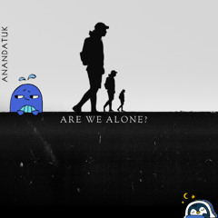 Are We Alone ?