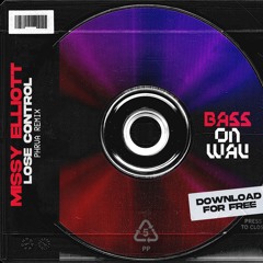 MISSY ELLIOTT - LOSE CONTROL [PHRVA REMIX] [FREE DL]