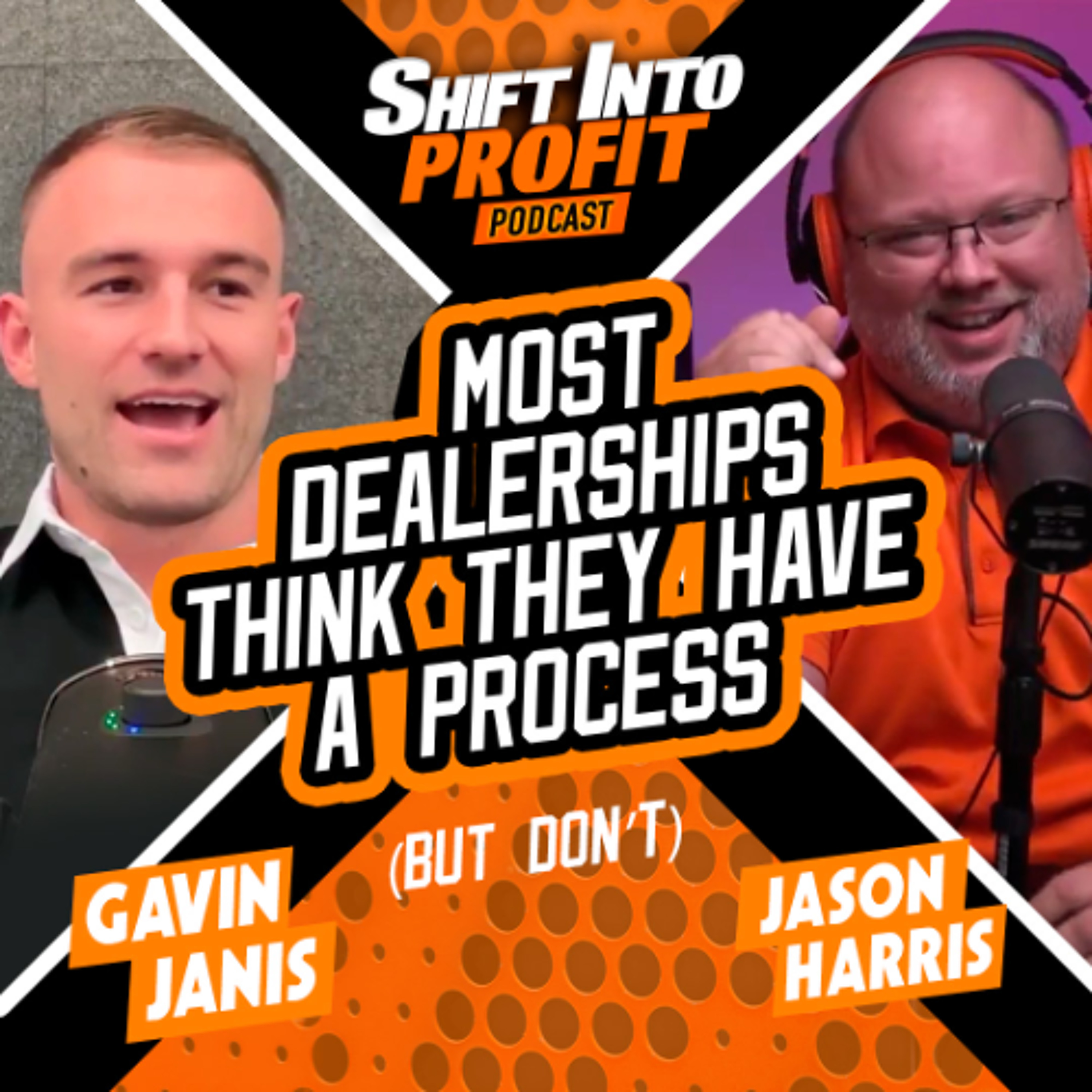 Most Dealerships Think They Have a Process (But Don’t) | Shift Into Profit ft Gavin Janis episode artwork