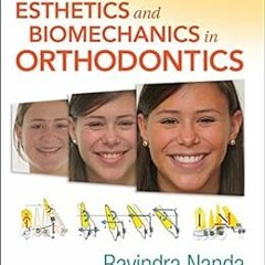 GET [EBOOK EPUB KINDLE PDF] Esthetics and Biomechanics in Orthodontics by Ravindra Nanda 🧡
