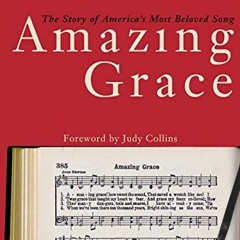 Get KINDLE ✉️ Amazing Grace : The Story of America's Most Beloved Song by  Steve Turn