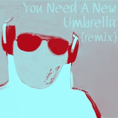 You Need A New Umbrella Its October.