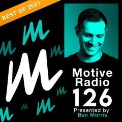Motive Radio 126: Best of 2021 - Presented by Ben Morris