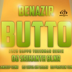 BENAZIR BUTTO 2020 (DAPPU THEENMAR) REMIX DJ SRIKANTH BLNR