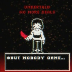 Undertale: NO MORE DEALS [cover]