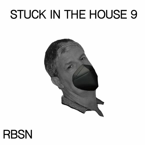 Stuck in the House - COVID Mix 9