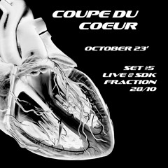 Coupe du coeur - Set #5 - Live @ SDK FRACTION