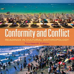 DOWNLOAD PDF 🖍️ Conformity and Conflict: Readings in Cultural Anthropology (14th Edi