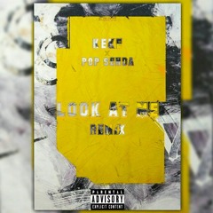 KEKE X POP SENDA - Look at me REMIX