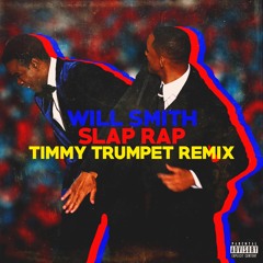 Will Smith Slap Rap (Timmy Trumpet Remix)