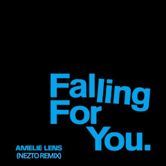 Falling For You (Nezto Remix)