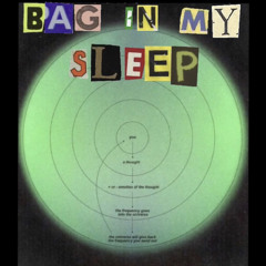 Bag in My Sleep ft (Gasway)
