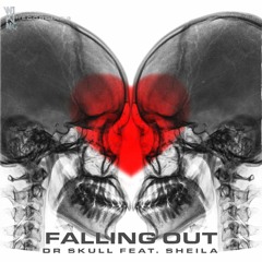 Dr Skull ft. Sheila - Falling Out [Out Now]